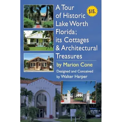 A Tour of Lake Worth Florida its Cottages & Architectural Treasures