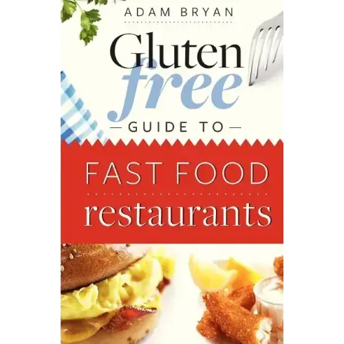 The Gluten Free Guide to Fast Food Restaurants