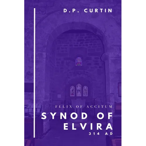 Synod of Elvira: 314 AD