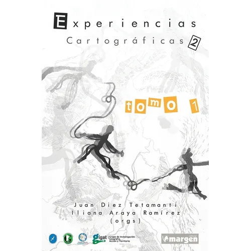 Experiencias cartográficas 2: Caminos de encuentro latinoamericano. Tomo 1