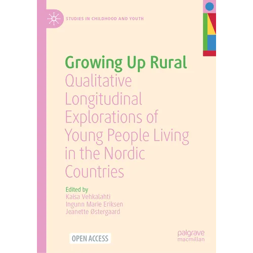 Growing Up Rural: Qualitative Longitudinal Explorations of Young People Living in the Nordic Countries