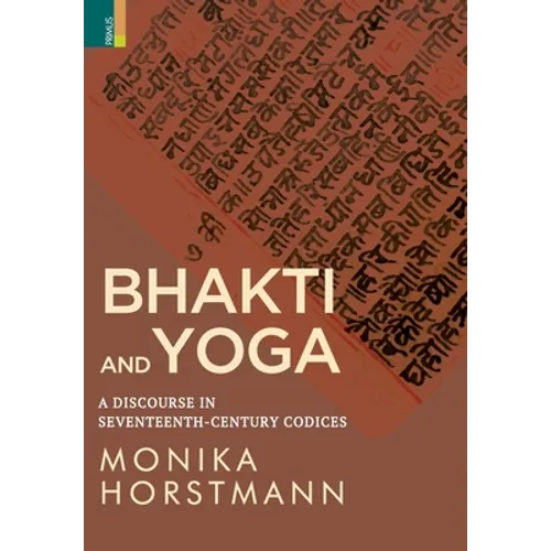 Bhakti and Yoga: A Discourse in Seventeenth-Century Codices