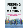 Feeding the Machine: The Hidden Human Labor Powering A.I.