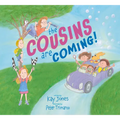 The Cousins Are Coming: A Childrens Picture Book about Family, Love and Building Memories