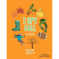 I spy Fall: A-Z Book For Kids Ages 3-6: A Fun Guessing Game!