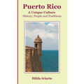 Puerto Rico, a Unique Culture: History, People and Traditions