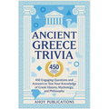 Ancient Greece Trivia: 450 Engaging Questions and Answers to Test Your Knowledge of Greek History, Mythology, and Philosophy