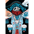 Washington's Gay General: The Legends and Loves of Baron Von Steuben