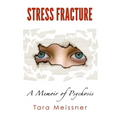 Stress Fracture: A Memoir of Psychosis