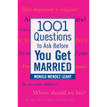 1001 Questions to Ask Before You Get Married: Prepare for Your Marriage Before You Say "I Do"