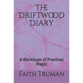 The Driftwood Diary: A Workbook of Practical Magic