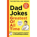 Dad Jokes: Greatest of All Time: The Bestselling Series from the Instagram Sensation @Dadsaysjokes
