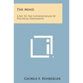 The Mind: A Key to the Interpretation of Psychical Phenomena