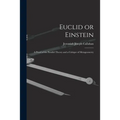 Euclid or Einstein; a Proof of the Parallel Theory and a Critique of Metageometry