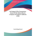 Re-Design Of The Transmission System Of The Edison Electric Company Of Southern California (1908)