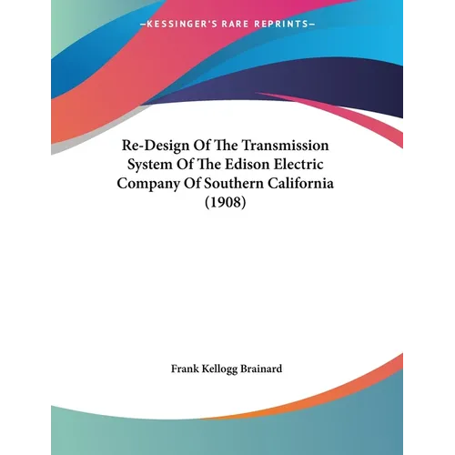 Re-Design Of The Transmission System Of The Edison Electric Company Of Southern California (1908)