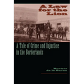 A Law for the Lion: A Tale of Crime and Injustice in the Borderlands
