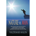 Nature vs. Man: Socialist Ideals Foreign to Nature - Enforced Equality (live as others), Coerced Altruism (live for others) and Suppre