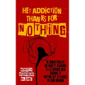 Hey Addiction, Thanks for Nothing: A Brutally Honest Guide to Loving an Addict Without Losing Your Mind