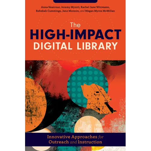 The High-Impact Digital Library: Innovative Approaches for Outreach and Instruction