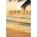 Addicts, Why I Love Them