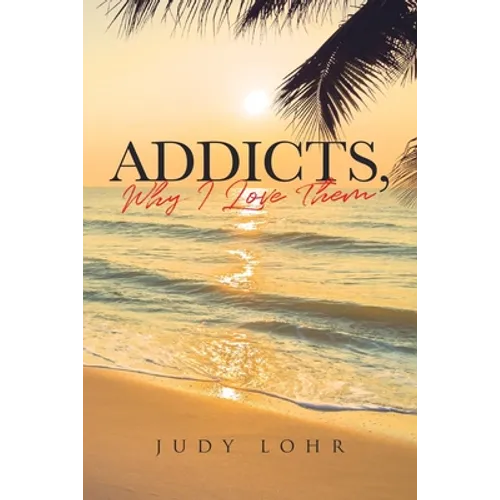 Addicts, Why I Love Them