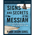 Signs and Secrets of the Messiah Bible Study Guide Plus Streaming Video: A Fresh Look at the Miracles of Jesus in the Gospel of John