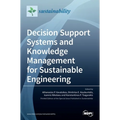 Decision Support Systems and Knowledge Management for Sustainable Engineering