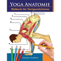 Yoga Anatomie Malbuch für Fortgeschrittene: 50+ Unglaublich Detailliertes Arbeitsbuch zum Selbsttest von Yoga Posen für Fortgeschrittene Das Perfekte