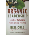 Organic Leadership: Leading Naturally Right Where You Are