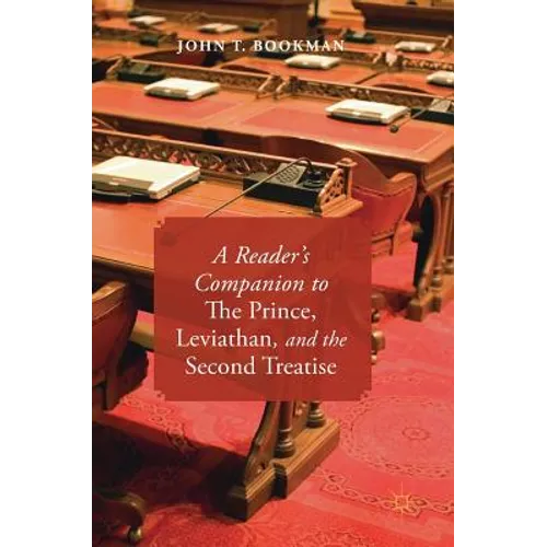 A Reader's Companion to the Prince, Leviathan, and the Second Treatise