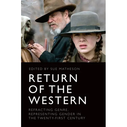 Return of the Western: Refracting Genre, Representing Gender in the Twenty-First Century