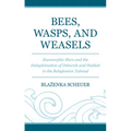 Bees, Wasps, and Weasels: Zoomorphic Slurs and the Delegitimation of Deborah and Huldah in the Babylonian Talmud