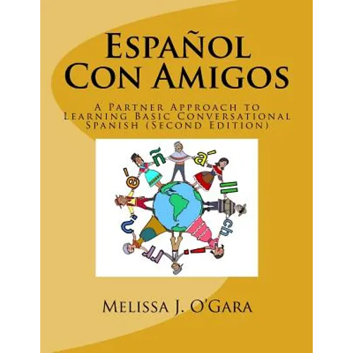 Español Con Amigos: A Partner Approach to Learning Basic Conversational Spanish (Second Edition)