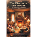 The Pillars of the House Or, Under Wode, Under Rode Vol. I