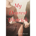 My Dearest Dietrich: A Novel of Dietrich Bonhoeffer's Lost Love