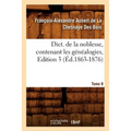 Dict. de la Noblesse, Contenant Les Généalogies. Edition 3, Tome 8 (Éd.1863-1876)