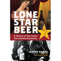 Lone Star Beer: A History of Two Iconic San Antonio Breweries