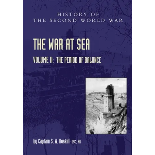 The War at Sea 1939-45: Volume II The Period of Balance