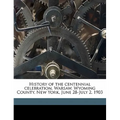 History of the Centennial Celebration, Warsaw, Wyoming County, New York, June 28-July 2, 1903