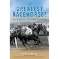 The Greatest Racehorse?: Man O' War and the Judgment of History