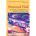 Horizontal Hold: The Making and Breaking of a Network Television Pilot