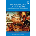 The Psychology of False Beliefs: Collective Delusions and Conspiracy Theories