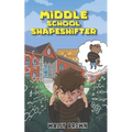 Middle School Shapeshifter: (Book 1)