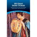 100 Great Short Stories: Selections from Poe, London, Twain, Melville, Kipling, Dickens, Joyce and Many More