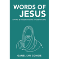 Words of Jesus: Loving & Understanding the Beatitudes