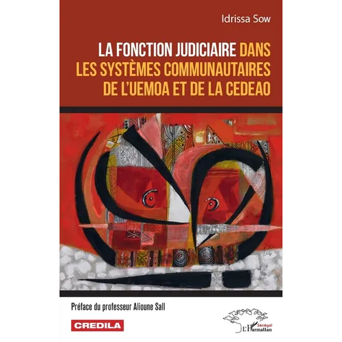 La fonction judiciaire dans les systèmes communautaires de l'UEMOA et de la CEDEAO