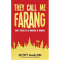 They Call Me Farang: Short Stories by an American in Bangkok