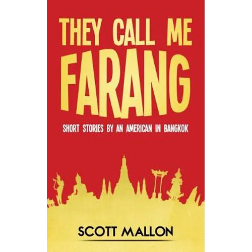 They Call Me Farang: Short Stories by an American in Bangkok