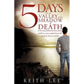 5 days in the valley of the shadow of death